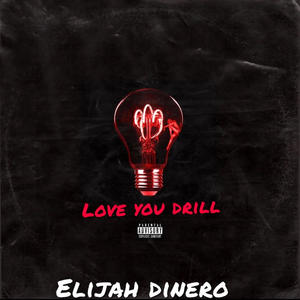 Love you drill (Explicit)