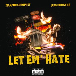 Let Em' Hate (feat. JessoTheStar) (Explicit)
