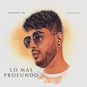 Lo Mas Profundo (Explicit)