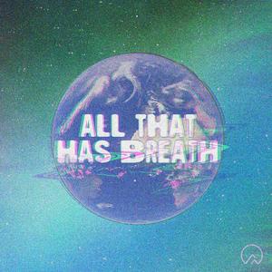 All That Has Breath