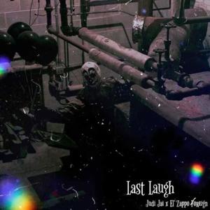 Last Laugh (feat. El' Zappo Foreign) [Explicit]