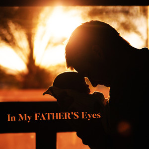 In My FATHER'S Eyes