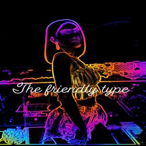 The friendly type (Explicit)