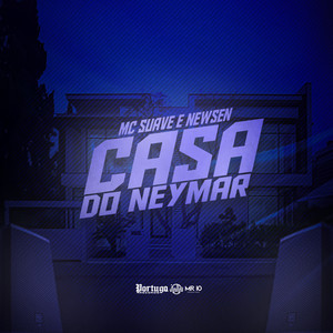 Casa do Neymar (Explicit)
