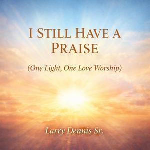 I Still Have A Praise