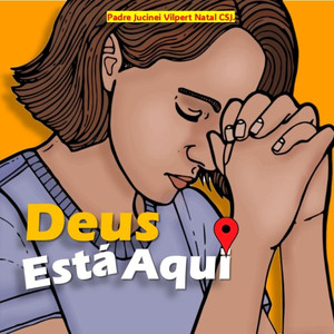 Deus Está Aqui (Padre Jucinei Vilpert Natal CSJ Remix)