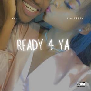 Ready 4 Ya (feat. Majessty) (Explicit)