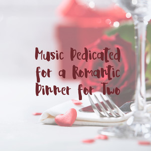 Music Dedicated for a Romantic Dinner for Two