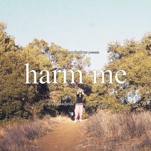 Harm Me