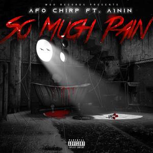 So much pain (feat. A1nin) (Explicit)