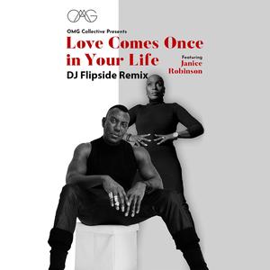 Love Comes Once In Your Life (feat. Janice Robinson) [DJ Flipside Remix]