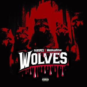 Wolves (feat. MaskupOmar) (Explicit)