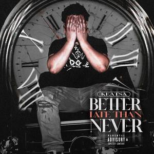 Better Late Than Never (Explicit)