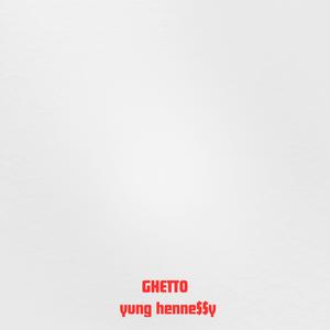 GHETTO (Explicit)