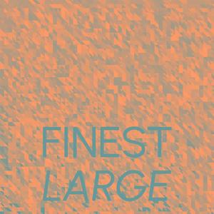 Finest Large