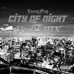 CITY OF NIGHT (Mx REMIX) [Explicit]