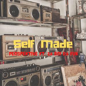 Self Made (feat. Za Boi Da Fuk Gawd) (Explicit)