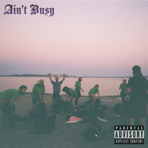 Ain't Busy (Explicit)