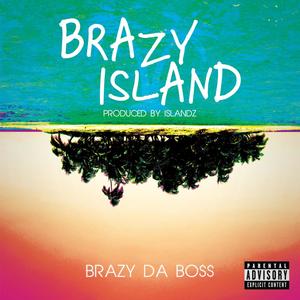 BRAZY ISLAND (Explicit)