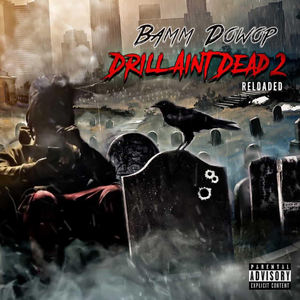 Drill Aint Dead 2 (Explicit)