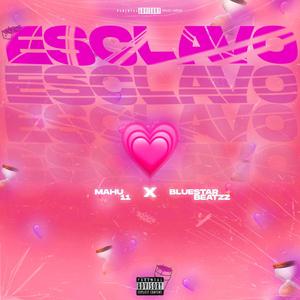 ESCLAVO (feat. Mahu 11) [Explicit]