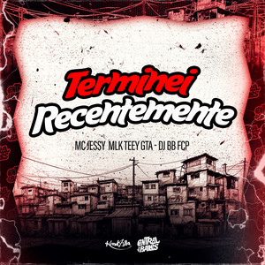 Terminei Recentemente (Explicit)