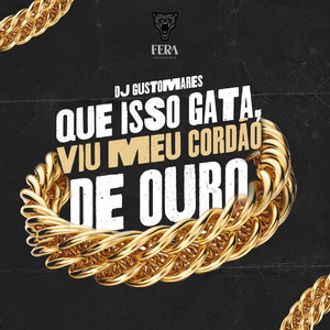 Que Isso Gata, Viu Meu Cordão de Ouro (Explicit)