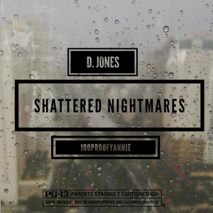 Shattered Nightmares (feat. 100ProofYannie) [Explicit]