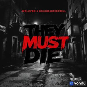 They Must Die (feat. KoldHeartedTrell) [Explicit]