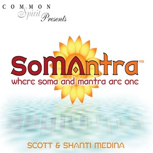 Somantra: Where Soma and Mantra Are One