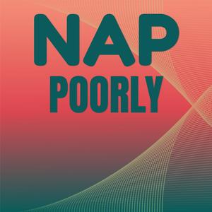 Nap Poorly