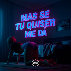 Mas Se Tu Quiser Me Dá (Explicit)