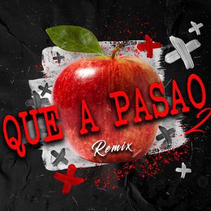 QUE A PASAO (Explicit)