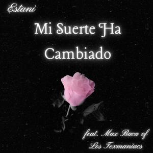 Mi Suerte Ha Cambiado (feat. Max Baca)