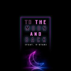 To The Moon And Back (feat. V-Star)