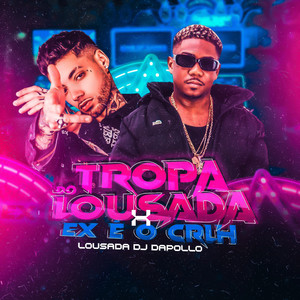 Tropa do Lousada X Ex É o Crlh (Explicit)