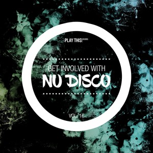 Get Involved with Nu Disco, Vol. 16