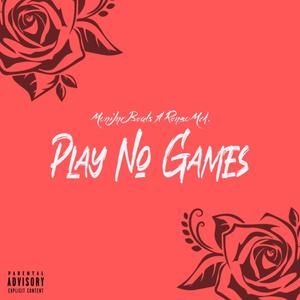 Play No Games(feat. RenzoMck.) (Explicit)