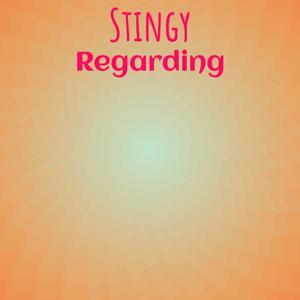 Stingy Regarding