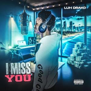 I Miss You (Explicit)