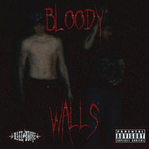 Bloody Walls (Explicit)