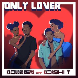 Only Lover (feat. Korshi T)