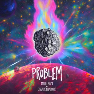 Problem (feat. CharlySchablone) (Explicit)
