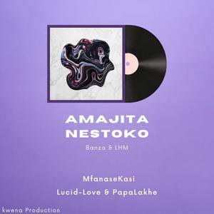 AMAJITA NESTOKO (feat. MFANASEKASI, LUCID-LOVE & PAPALAKHE)