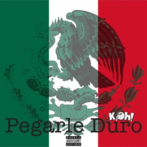 Pegarle Duro (Explicit)