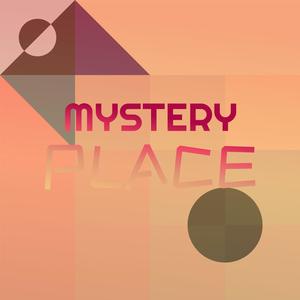 Mystery Place