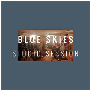 Blue Skies (Studio Session)