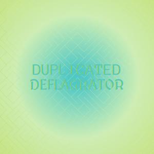 Duplicated Deflagrator