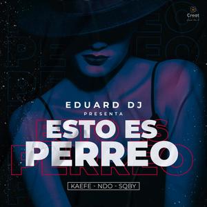 Esto Es Perreo(feat. Kaefe, NDO & SQBY) (Explicit)