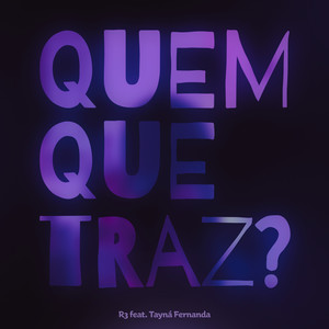 Quem Que Traz (Explicit)